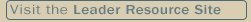 Visit the Leader Resource Site