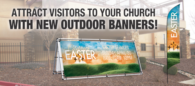 Attract Visitors to Your Churchwith New Outdoor Banners!