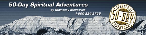 50-Day Spiritual Adventures by Mainstay Ministries, call 1-800-224-2735
