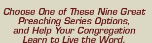 Choose One of These Nine Great Preaching Series Options, and Help Your Congregation Learn to Live the Word