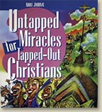 Untapped Miracles for Tapped-Out Christians